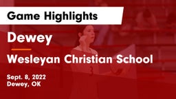 Dewey  vs Wesleyan Christian School Game Highlights - Sept. 8, 2022