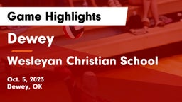 Dewey  vs Wesleyan Christian School Game Highlights - Oct. 5, 2023