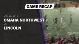 Recap: Omaha Northwest  vs. Lincoln  2015