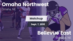 Matchup: Omaha Northwest High vs. Bellevue East  2018