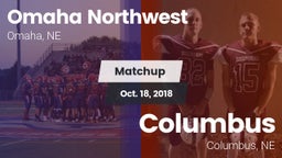 Matchup: Omaha Northwest High vs. Columbus  2018