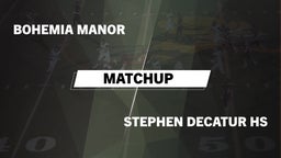 Matchup: Bohemia Manor High vs. Stephen Decatur HS 2016