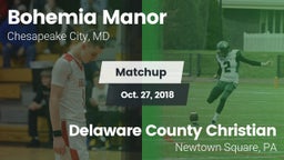 Matchup: Bohemia Manor High vs. Delaware County Christian  2018