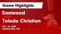 Eastwood  vs Toledo Christian  Game Highlights - Oct. 10, 2022