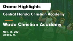 Central Florida Christian Academy  vs Wade Christian Academy Game Highlights - Nov. 16, 2021