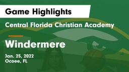 Central Florida Christian Academy  vs Windermere  Game Highlights - Jan. 25, 2022