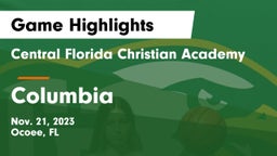 Central Florida Christian Academy  vs Columbia  Game Highlights - Nov. 21, 2023