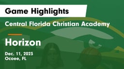 Central Florida Christian Academy  vs Horizon  Game Highlights - Dec. 11, 2023