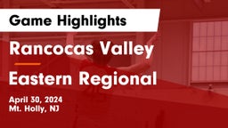 Rancocas Valley  vs Eastern Regional  Game Highlights - April 30, 2024