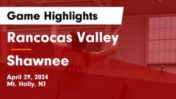 Rancocas Valley  vs Shawnee  Game Highlights - April 29, 2024
