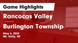 Rancocas Valley  vs Burlington Township  Game Highlights - May 6, 2024