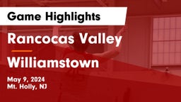 Rancocas Valley  vs Williamstown  Game Highlights - May 9, 2024