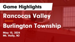 Rancocas Valley  vs Burlington Township  Game Highlights - May 15, 2024