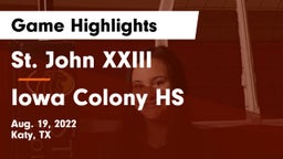 St. John XXIII  vs Iowa Colony HS Game Highlights - Aug. 19, 2022