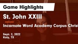 St. John XXIII  vs Incarnate Word Academy  Corpus Christi Game Highlights - Sept. 2, 2022