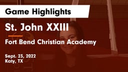 St. John XXIII  vs Fort Bend Christian Academy Game Highlights - Sept. 23, 2022