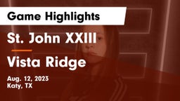 St. John XXIII  vs Vista Ridge  Game Highlights - Aug. 12, 2023