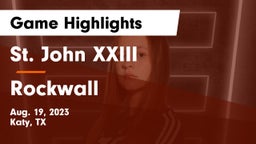 St. John XXIII  vs Rockwall  Game Highlights - Aug. 19, 2023