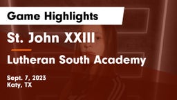 St. John XXIII  vs Lutheran South Academy Game Highlights - Sept. 7, 2023