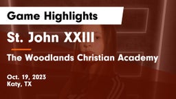 St. John XXIII  vs The Woodlands Christian Academy Game Highlights - Oct. 19, 2023