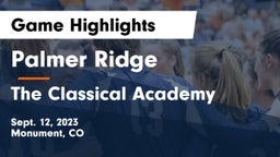 Palmer Ridge  vs The Classical Academy  Game Highlights - Sept. 12, 2023
