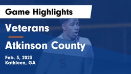 Veterans  vs Atkinson County  Game Highlights - Feb. 3, 2023