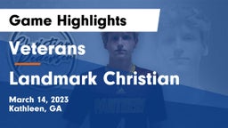 Veterans  vs Landmark Christian  Game Highlights - March 14, 2023