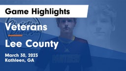 Veterans  vs Lee County  Game Highlights - March 30, 2023