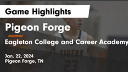 Pigeon Forge  vs  Eagleton College and Career Academy Game Highlights - Jan. 22, 2024
