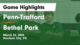 Penn-Trafford  vs Bethel Park  Game Highlights - March 26, 2024