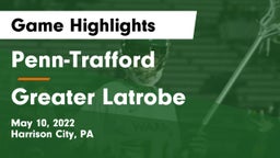 Penn-Trafford  vs Greater Latrobe  Game Highlights - May 10, 2022