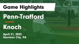 Penn-Trafford  vs Knoch  Game Highlights - April 21, 2023