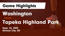 Washington  vs Topeka Highland Park Game Highlights - Sept. 26, 2023