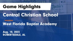 Central Christian School vs West Florida Baptist Academy Game Highlights - Aug. 18, 2023