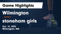 Wilmington  vs stoneham girls  Game Highlights - Oct. 15, 2022