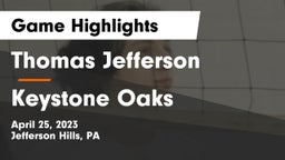 Thomas Jefferson  vs Keystone Oaks  Game Highlights - April 25, 2023