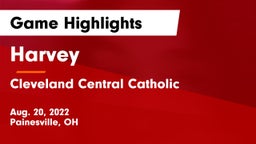 Harvey  vs Cleveland Central Catholic Game Highlights - Aug. 20, 2022