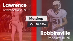 Matchup: Lawrence  vs. Robbinsville  2016