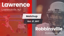 Matchup: Lawrence  vs. Robbinsville  2017