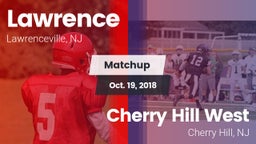 Matchup: Lawrence  vs. Cherry Hill West  2018