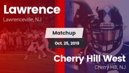 Matchup: Lawrence  vs. Cherry Hill West  2019