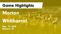 Morton  vs Whitharral  Game Highlights - Dec. 19, 2023