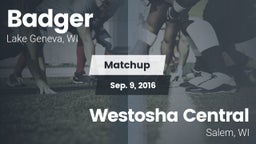 Matchup: Badger  vs. Westosha Central  2016
