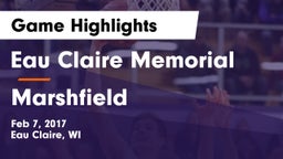 Eau Claire Memorial  vs Marshfield  Game Highlights - Feb 7, 2017