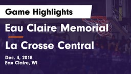 Eau Claire Memorial  vs La Crosse Central  Game Highlights - Dec. 4, 2018