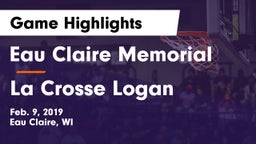Eau Claire Memorial  vs La Crosse Logan Game Highlights - Feb. 9, 2019