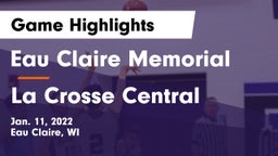 Eau Claire Memorial  vs La Crosse Central  Game Highlights - Jan. 11, 2022