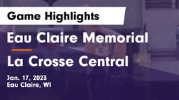 Eau Claire Memorial  vs La Crosse Central  Game Highlights - Jan. 17, 2023