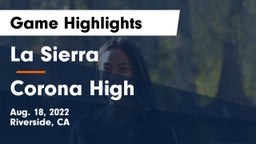 La Sierra  vs Corona High Game Highlights - Aug. 18, 2022