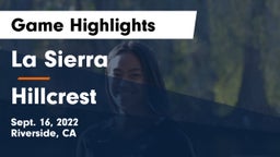 La Sierra  vs Hillcrest  Game Highlights - Sept. 16, 2022